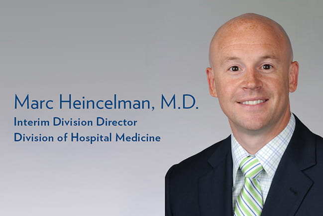  Marc Heincelman, M.D., MPH, interim division director of hospital medicine