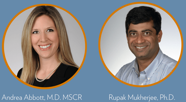 Andrea Abbott MD and Rupak Mukherjee PhD