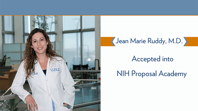 Jean Marie Ruddy, M.D. was accepted into the NIH Proposal Academy 